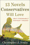 13 Novels Conservatives Will Love (but Probably Haven't Read) by Christopher J. Scalia, 9781510782396