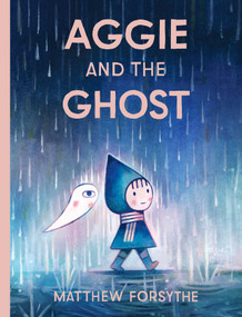 Aggie and the Ghost by Matthew Forsythe, Matthew Forsythe, 9781534478206