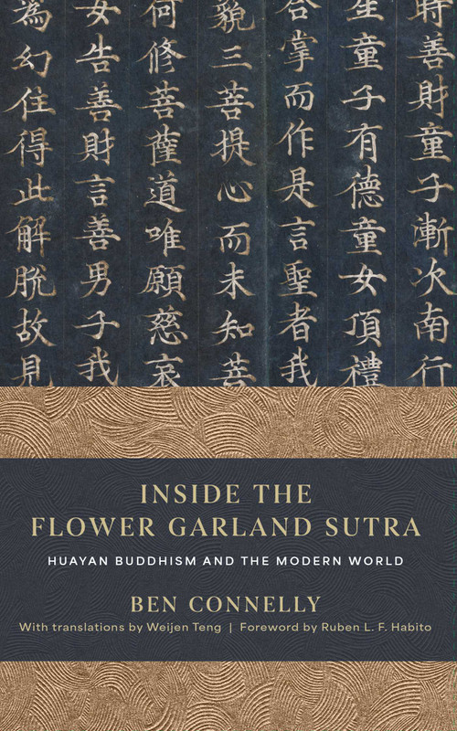 Inside the Flower Garland Sutra (Huayan Buddhism and the Modern World) by Ben Connelly, 9781614298779