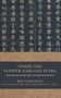 Inside the Flower Garland Sutra (Huayan Buddhism and the Modern World) by Ben Connelly, 9781614298779