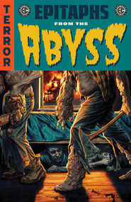 EC Epitaphs from the Abyss Vol. 1 by Brian Azzarello, Chris  Condon, J. Holtham, Stephanie Phillips, Jason Aaron, Tyler Crook, Matt Kindt, Corinna Bechko, Jay Stephens, Amy Roy, Jorge Fornes, Phil Hester, Peter Krause, Tyler Crook, Klaus Janson, Charlie Adlard, Leomacs, Jonathan Case, David Lapham, Claire Roe, Vlad Legostaev, 9781637157534