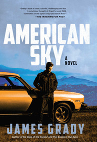 American Sky (A Novel) by James Grady, 9781639369218