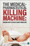 The Medical-Pharmaceutical Killing Machine (Facing Facts Could Save Your Life) by Children's Health Defense, 9781648211294