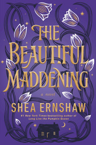 The Beautiful Maddening by Shea Ernshaw, 9781665900270