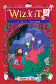 Wizkit 2 (A Tail of Disruption) - 9781665900867 by Tanya J. Scott, Tanya J. Scott, 9781665900867