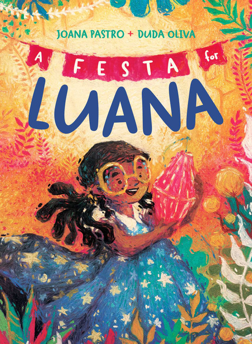 A Festa for Luana by Joana Pastro, Duda Oliva, 9781665924795
