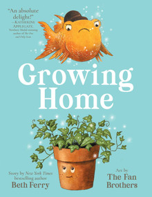 Growing Home by Beth Ferry, Terry Fan, Eric Fan, 9781665942485