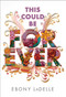 This Could Be Forever by Ebony LaDelle, 9781665948678