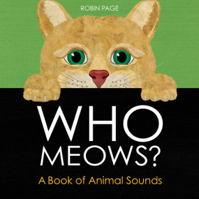 Who Meows? (A Book of Animal Sounds) by Robin Page, Robin Page, 9781665959568