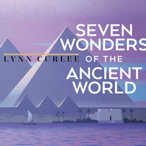 Seven Wonders of the Ancient World by Lynn Curlee, Lynn Curlee, 9781665969031