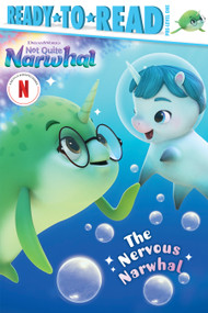 The Nervous Narwhal (Ready-to-Read Pre-Level 1) by Maria Le, 9781665971188