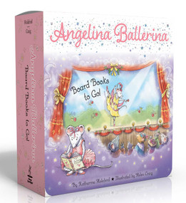 Angelina Ballerina Board Books to Go! (Boxed Set) (Center Stage; Big Dreams!; Angelina Ballerina by the Sea) by Katharine Holabird, Helen Craig, 9781665973373