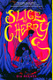 Slice of Cherry - 9781665973892 by Dia Reeves, 9781665973892