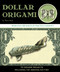 Dollar Origami (10 Origami Projects Including the Amazing Koi Fish) by Won Park, 9781667207896