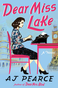 Dear Miss Lake (A Novel) by AJ Pearce, 9781668007747