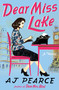 Dear Miss Lake (A Novel) by AJ Pearce, 9781668007747