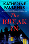 The Break-In by Katherine Faulkner, 9781668024812