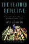 The Feather Detective (Mystery, Mayhem, and the Magnificent Life of Roxie Laybourne) by Chris Sweeney, 9781668025840