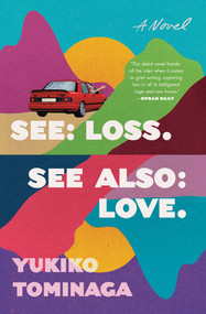 See Loss See Also Love (A Novel) - 9781668031681 by Yukiko Tominaga, 9781668031681