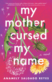 My Mother Cursed My Name (A Novel) - 9781668038017 by Anamely Salgado Reyes, 9781668038017