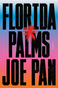 Florida Palms (A Novel) by Joe Pan, 9781668052181
