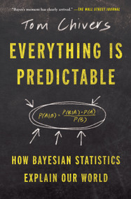 Everything Is Predictable (How Bayesian Statistics Explain Our World) - 9781668052631 by Tom Chivers, 9781668052631