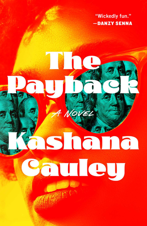 The Payback (A Novel) by Kashana Cauley, 9781668075531