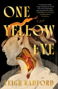 One Yellow Eye (A Novel) by Leigh Radford, 9781668081211