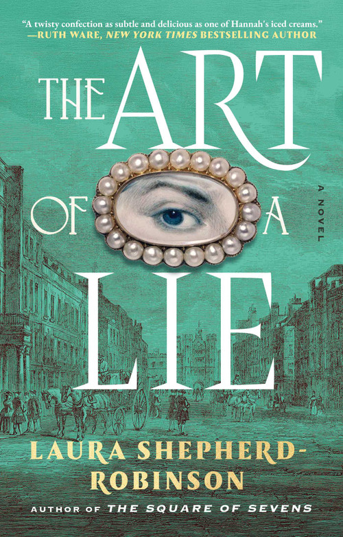 The Art of a Lie (A Novel) by Laura Shepherd-Robinson, 9781668083093