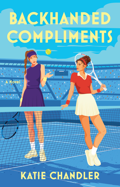 Backhanded Compliments (A Novel) by Katie Chandler, 9781668086780
