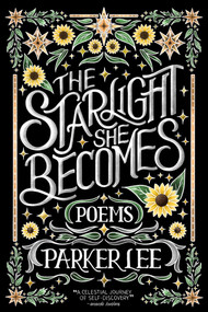 The Starlight She Becomes (Poems) by Parker Lee, 9781771684149