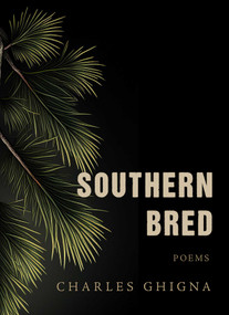 Southern Bred (Poems) by Charles Ghigna, 9781771684187