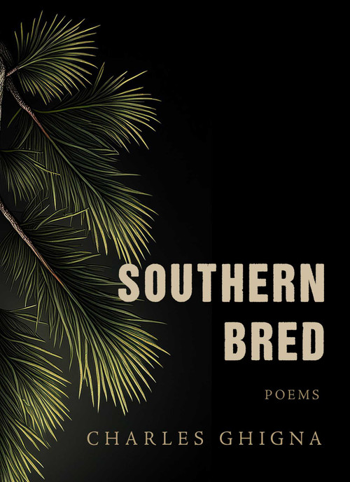 Southern Bred (Poems) by Charles Ghigna, 9781771684187