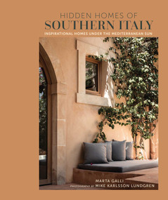 Hidden Homes of Southern Italy (Inspirational homes under the Mediterranean sun) by Marta Galli, 9781788796705