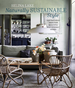 Naturally Sustainable Style (Inspirational ideas for beautiful eco-friendly homes) by Selina Lake, 9781788796972