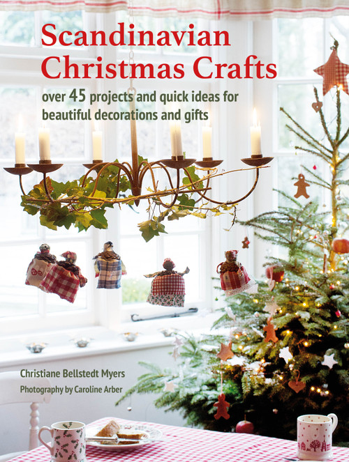 Scandinavian Christmas Crafts (Over 45 projects and quick ideas for beautiful decorations & gifts) by Christiane Bellstedt Myers, 9781800654266