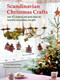 Scandinavian Christmas Crafts (Over 45 projects and quick ideas for beautiful decorations & gifts) by Christiane Bellstedt Myers, 9781800654266