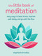 The Little Book of Meditation (Easy ways to beat stress, improve well-being, and go with the flow) by Stephanie Brookes, 9781800654280