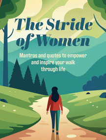 The Stride of Women (Mantras and quotes to empower and inspire your walk through life) by CICO Books, 9781800654303
