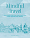 Mindful Travel (Inspiring spiritual destinations from around the world) by Alice Peck, 9781800654327