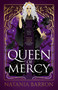 Queen of Mercy by Natania Barron, 9781837860654
