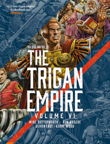 The Rise and Fall of the Trigan Empire volume VI by Mike Butterworth, Oliver Frey, Gerry Wood, Ken Roscoe, 9781837865345