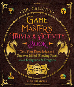 The Creative Game Master's Trivia & Activity Book (Test Your Knowledge and Uncover Mind-Blowing Facts about Your Favorite RPG) by Anna Mirabella, 9781965636053