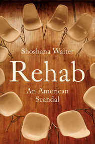 Rehab (An American Scandal) by Shoshana Walter, 9781982149826