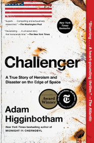 Challenger (A True Story of Heroism and Disaster on the Edge of Space) - 9781982176624 by Adam Higginbotham, 9781982176624