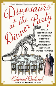 Dinosaurs at the Dinner Party - 9781982199623 by Edward Dolnick, 9781982199623