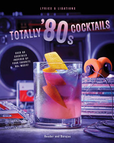 Totally '80s Cocktails by Henry  Barajas, Cassandra Reeder, 9798886637342