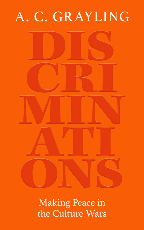 Discriminations (Making Peace in the Culture Wars) by A. C. Grayling, 9780861549962