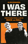 I Was There (Dispatches from a Life in Rock and Roll) by Alan Edwards, 9781398525245