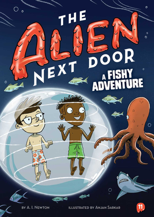 The Alien Next Door 11: A Fishy Adventure by A.I. Newton, Anjan Sarkar, 9781499817218